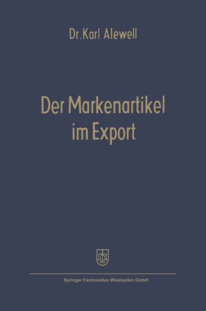 Karl Alewell - Der Markenartikel im Export, E-bok
