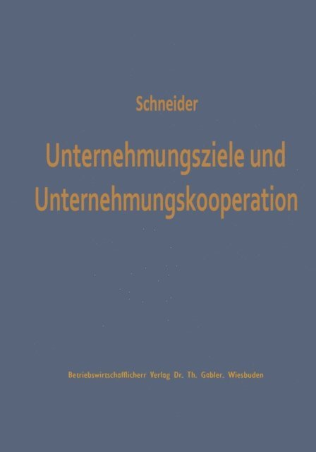 Dieter J. G. Schneider - Unternehmungsziele und Unternehmungskooperation, E-bok