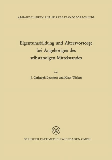 Johann Christoph Leverkus - Eigentumsbildung und Altersvorsorge bei Angehörigen des selbständigen Mittelstandes, E-bok