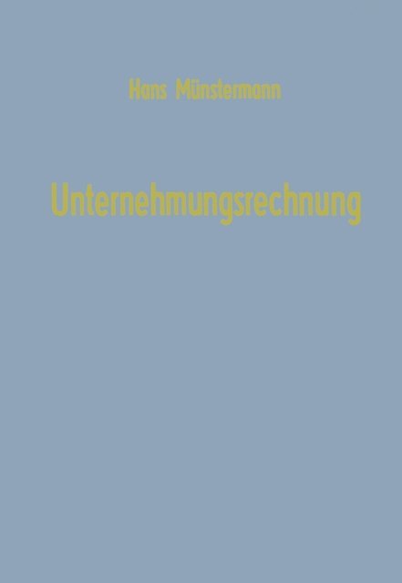 Hans Munstermann - Unternehmungsrechnung, E-bok