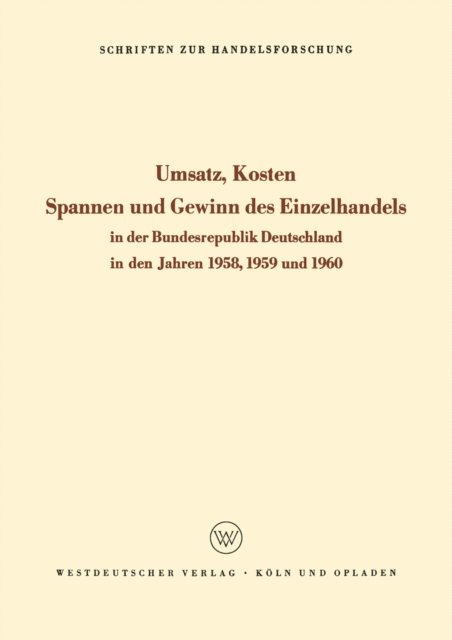 Hans Philippi - Umsatz, Kosten, Spannen und Gewinn des Einzelhandels in der Bundesrepublik Deutschland in den Jahren 1958, 1959 und 1960, E-bok