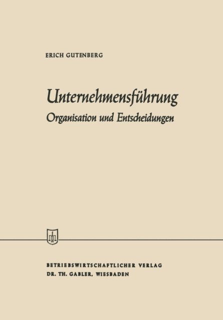 Erich Gutenberg - Unternehmensführung, E-bok