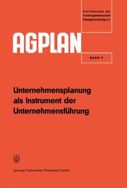 Arbeitsgemeinschaft  Planungsrechnung Arbeitsgemeinschaft  Planungsrechnung - Unternehmensplanung als Instrument der Unternehmensführung, E-bok