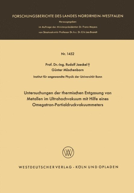 Rudolf Jaeckel - Untersuchungen der thermischen Entgasung von Metallen im Ultrahochvakuum mit Hilfe eines Omegatron-Partialdruckvakuummeters, E-bok