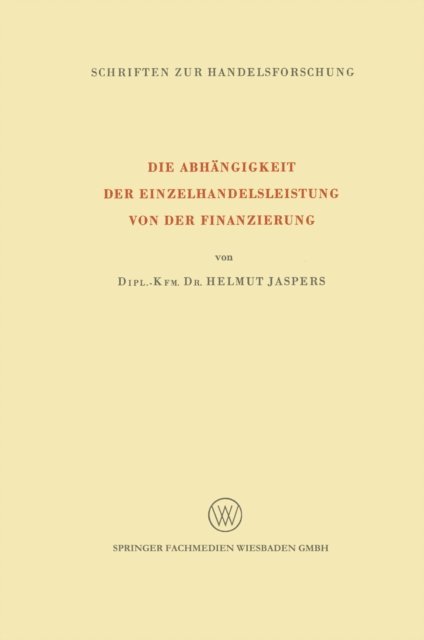 Helmut Jaspers - Die Abhängigkeit der Einzelhandelsleistung von der Finanzierung, E-bok