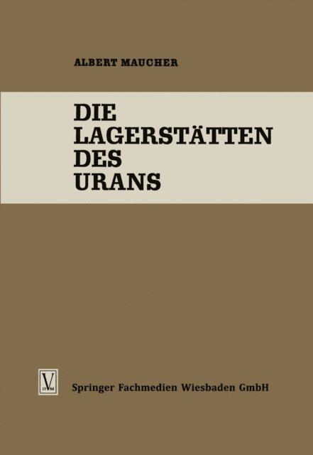Albert Maucher - Die Lagerstätten des Urans, E-bok