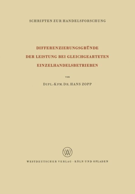 Hans Zopp - Differenzierungsgründe der Leistung bei Gleichgearteten Einzelhandelsbetrieben, E-bok