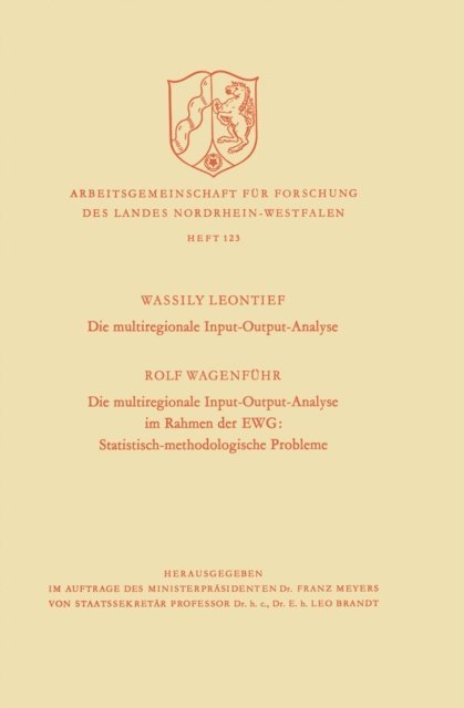 Wassily W. Leontief - Die multiregionale Input-Output-Analyse. Die multiregionale Input-Output-Analyse im Rahmen der EWG: Statistisch-methodologische Probleme, E-bok