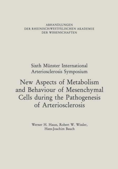 Werner H. Hauss - New Aspects of Metabolism and Behaviour of Mesenchymal Cells during the Pathogenesis of Arteriosclerosis, E-bok