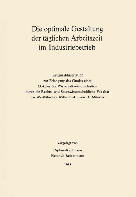 Heinrich Reinermann - Die optimale Gestaltung der täglichen Arbeitszeit im Industriebetrieb, E-bok