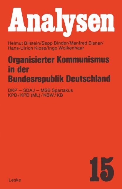 Ingo Wolkenhaar, Hans-Ulrich Klose, Manfred Elsner, Sepp Binder, Helmut Bilstein - Organisierter Kommunismus in der Bundesrepublik Deutschland, E-bok