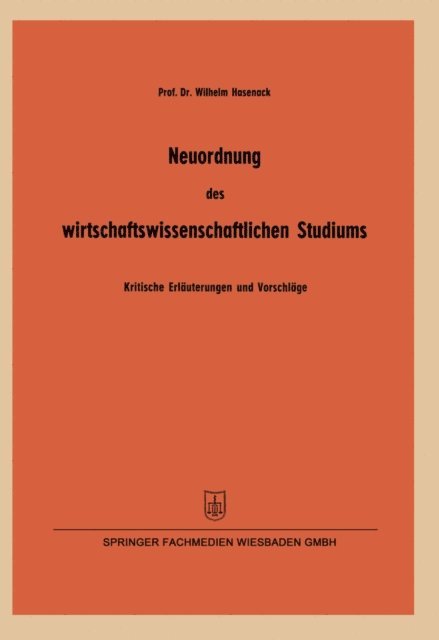 Wilhelm Hasenack - Neuordnung des wirtschaftswissenschaftlichen Studiums, E-bok