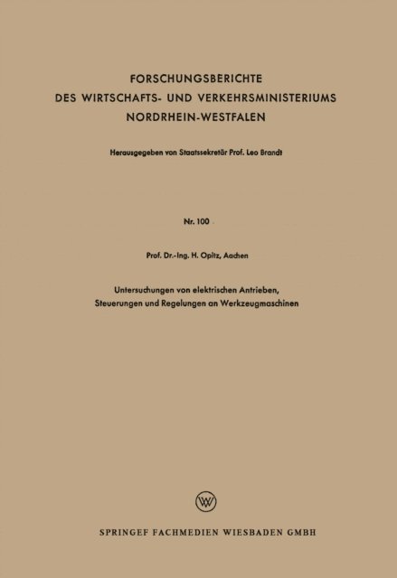 Herwart Opitz - Untersuchungen von elektrischen Antrieben, Steuerungen und Regelungen an Werkzeugmaschinen, E-bok