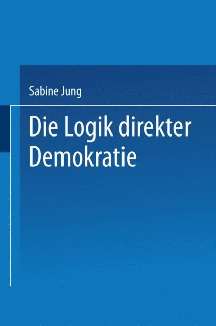 Sabine Jung - Die Logik direkter Demokratie, E-bok