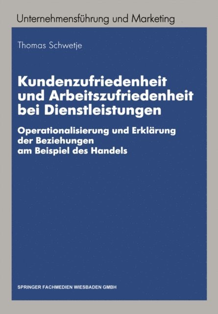 Thomas Schwetje - Kundenzufriedenheit und Arbeitszufriedenheit bei Dienstleistungen, E-bok