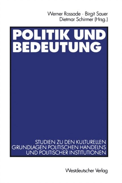 Dietmar Schirmer, Birgit Sauer, Werner Rossade - Politik und Bedeutung, E-bok