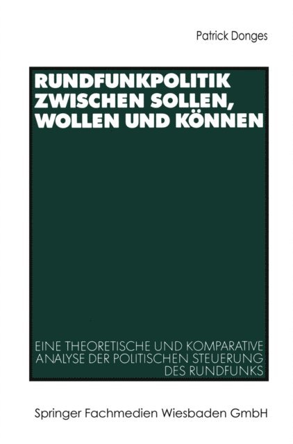 Patrick Donges - Rundfunkpolitik zwischen Sollen, Wollen und Können, E-bok