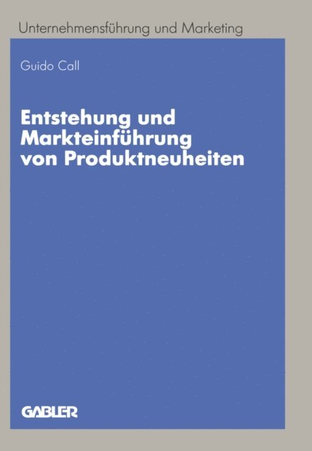Guido Call - Entstehung und Markteinführung von Produktneuheiten, E-bok