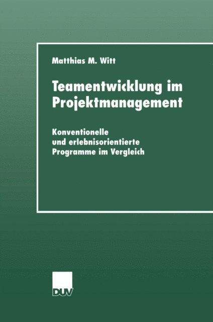 Matthias M. Witt - Teamentwicklung im Projektmanagement, E-bok