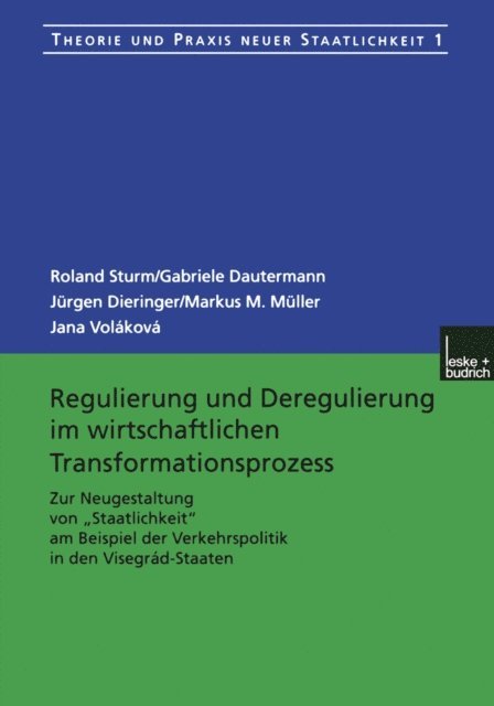 Jana Volakova, Markus M. Muller, Jurgen Dieringer, Gabriele Dautermann, Roland Sturm - Regulierung und Deregulierung im wirtschaftlichen Transformationsprozess, E-bok