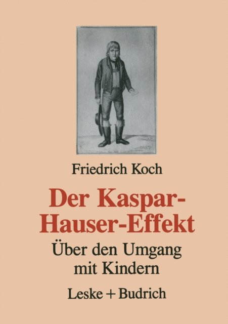 Friedrich Koch - Der Kaspar-Hauser-Effekt, E-bok