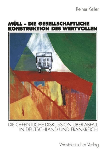 Reiner Keller - Müll - Die gesellschaftliche Konstruktion des Wertvollen, E-bok