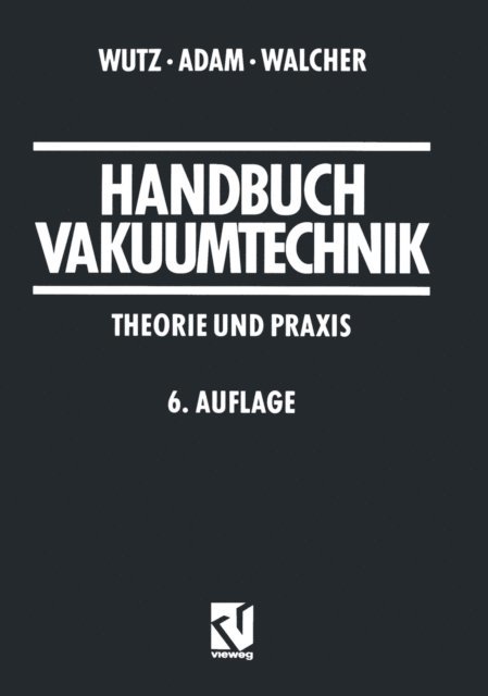 Wilhelm Walcher, Hermann Adam, Max Wutz - Handbuch Vakuumtechnik, E-bok