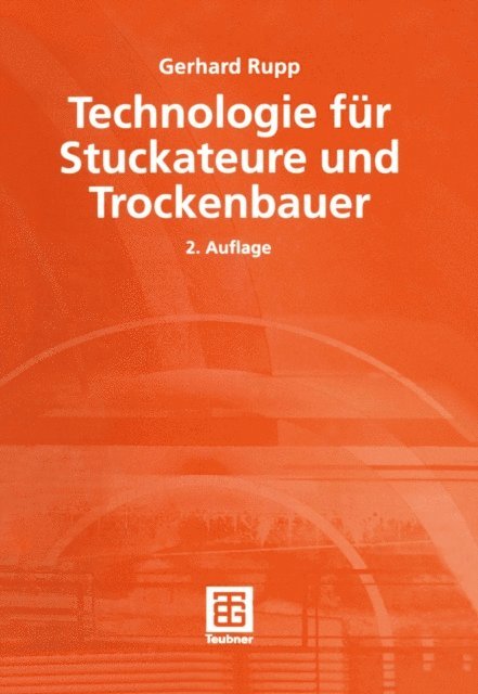 Gerhard Rupp - Technologie für Stuckateure und Trockenbauer, E-bok