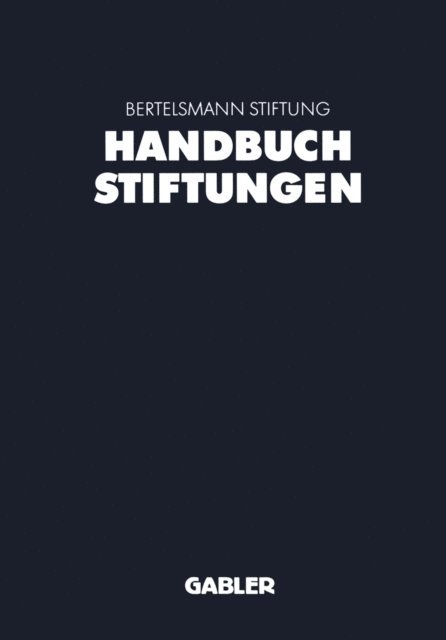 Bertelsmann Stiftung - Handbuch Stiftungen, E-bok