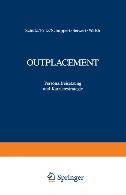 Ian S. Walsh, Lothar J. Seiwert, Dana Schuppert, Dieter Schulz, Wolfgang Fritz - Outplacement, E-bok