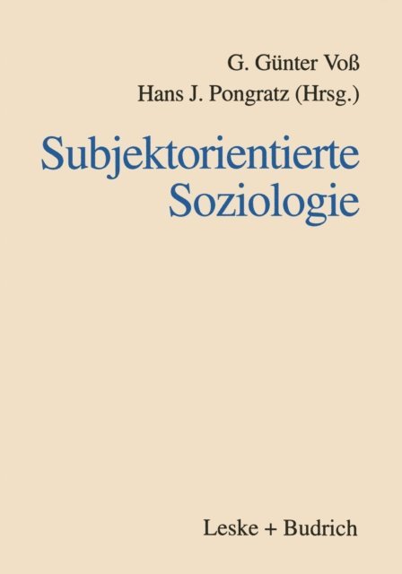 Hans J. Pongratz, G. Gunter Vo - Subjektorientierte Soziologie, E-bok