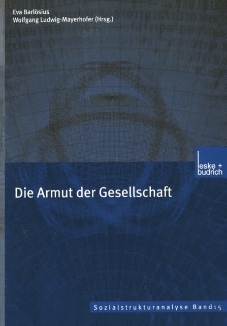 Wolfgang Ludwig-Mayerhofer, Eva Barlosius - Die Armut der Gesellschaft, E-bok