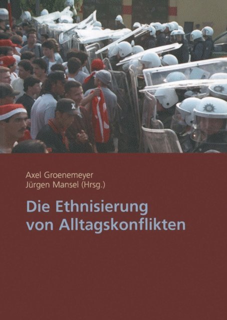 Jurgen Mansel, Axel Groenemeyer - Die Ethnisierung von Alltagskonflikten, E-bok