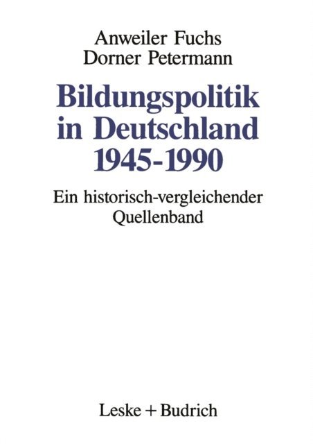Eberhard Petermann, Martina Dorner, Hans-Jurgen Fuchs, Oskar Anweiler - Bildungspolitik in Deutschland 1945–1990, E-bok