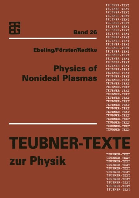 Frank-Olaf Radtke, Andreas Forster, Werner Ebeling - Physics of Nonideal Plasmas, E-bok