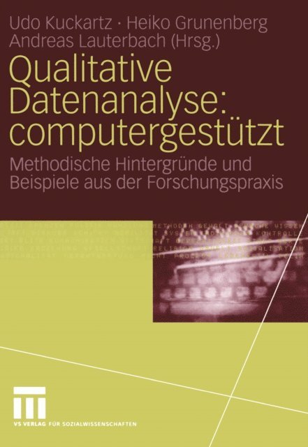 Andreas Lauterbach, Heiko Grunenberg, Udo Kuckartz - Qualitative Datenanalyse: computergestützt, E-bok