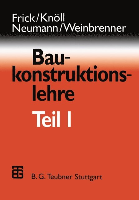 Ulrich Weinbrenner, Dietrich Neumann, Kerstin Knoll, O. Frick - Baukonstruktionslehre, E-bok