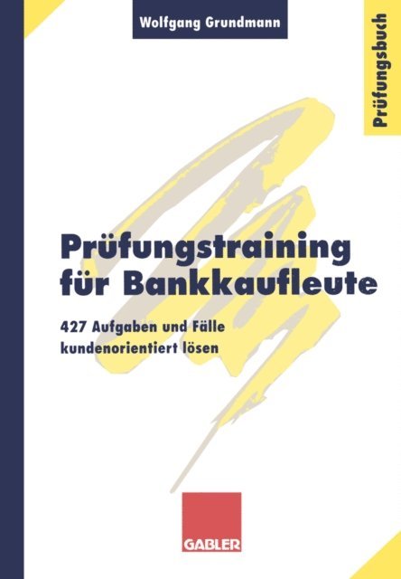 Wolfgang Grundmann - Prüfungstraining für Bankkaufleute, E-bok