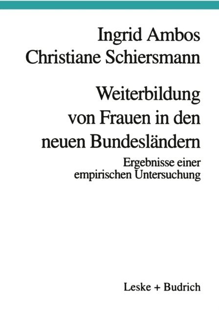 Christiane Schiersmann, Ingrid Ambos - Weiterbildung von Frauen in den neuen Bundesländern, E-bok