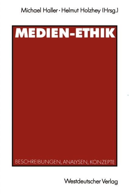 Helmut Holzhey, Michael Haller - Medien-Ethik, E-bok