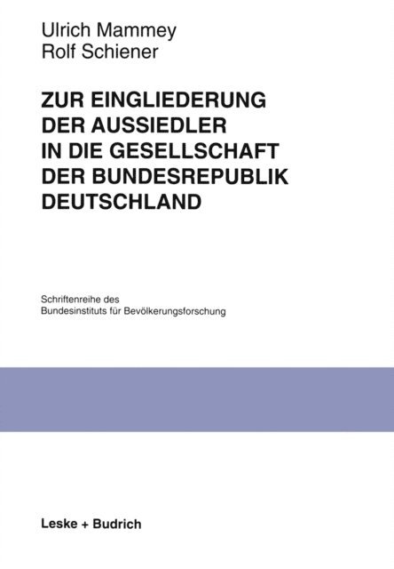 Rolf Schiener, Ulrich Mammey - Zur Eingliederung der Aussiedler in die Gesellschaft der Bundesrepublik Deutschland, E-bok