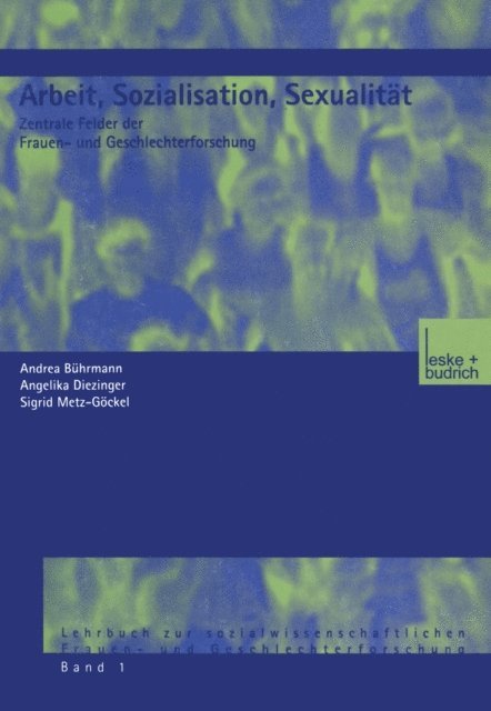 Sigrid Metz-Gockel, Angelika Diezinger, Andrea D. Buhrmann - Arbeit, Sozialisation, Sexualität, E-bok