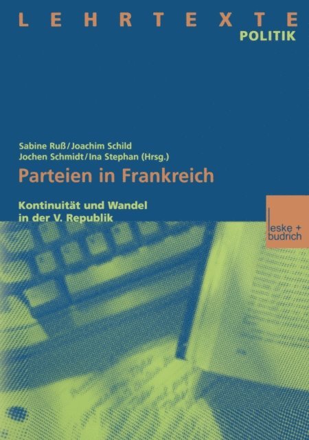 Ina Stephan, Jochen W. Schmidt, Joachim Schild, Sabine Ru - Parteien in Frankreich, E-bok