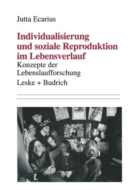 Jutta Ecarius - Individualisierung und soziale Reproduktion im Lebensverlauf, E-bok