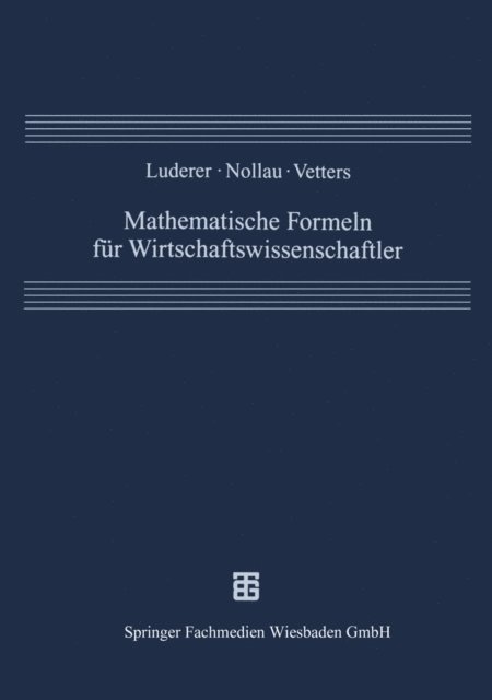 Klaus Vetters, Volker Nollau, Bernd Luderer - Mathematische Formeln für Wirtschaftswissenschaftler, E-bok