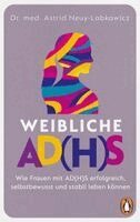 Astrid Neuy-Lobkowicz - Weibliche AD(H)S, Häftad