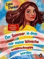 Der Sommer, in dem mir meine Wünsche weggeschnappt wurden