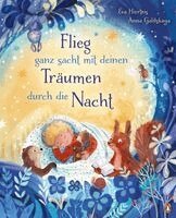 Eva Hierteis - Flieg ganz sacht mit deinen Träumen durch die Nacht, Inbunden