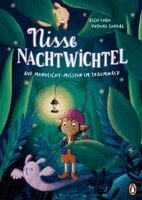Usch Luhn - Nisse Nachtwichtel. Auf Mondlicht-Mission im Traumwald, Inbunden