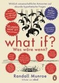 What if? Was wre wenn? Jubilumsausgabe: Wirklich wissenschaftliche Antworten auf absurde hypothetische Fragen